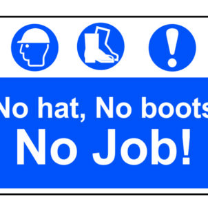 No Hat, No Boots, No Job! - PVC Sign 600 x 400mm