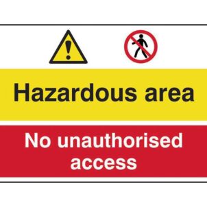 Hazardous Area / No Unauthorized Access - PVC Sign 600 x 400mm